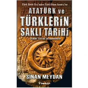 Atatürk ve Türklerin Saklı Tarihi - Sinan Meydan