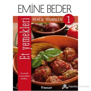 Pratik Yemekler 1 / Et Yemekleri-Emine Beder