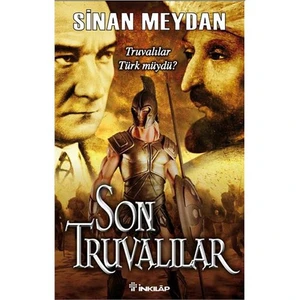 Son Truvalılar - Truvalılar Türk müydü? - Sinan Meydan