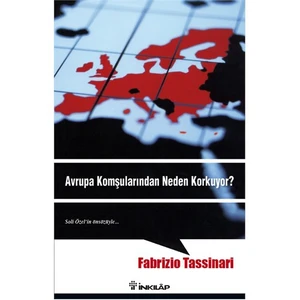 Avrupa Komşularından Neden Korkuyor - Fabrizio Tassinari