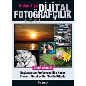 A’dan Z’ye Dijital Fotoğrafçılık Kitabı - Chris George