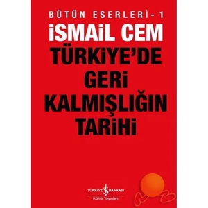 Türkiye'de Geri Kalmışlığın Tarihi - İsmail Cem