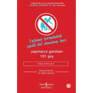 Yaşlanıp Sorumluluk Sahibi Olmadan Önce Yapmanız Gereken 101 Şey