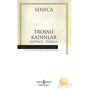 Troialı Kadınlar (Latince – Türkçe) - Lucius Annaeus Seneca