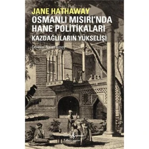Osmanlı Mısırında Hane Politikaları – Kazdağlıların Yükselişi