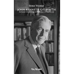 John Kenneth Galbraith - İktisadi Düşüncenin Değişimine Bir Katkı