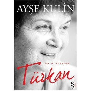 Türkan: Tek ve Tek Başına - Ayşe Kulin