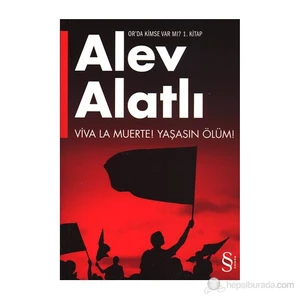 Viva La Muerte! - Yaşasın Ölüm!: Or'Da Kimse Var Mı? - Alev Alatlı