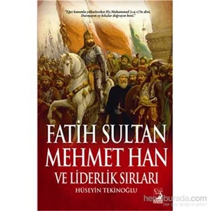 Fatih Sultan Mehmet Han Ve Liderlik Sırları-Hüseyin Tekinoğlu