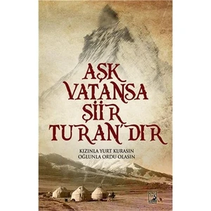 Aşk Vatansa Şiir Turandır
