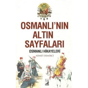 Osmanlının Altın Sayfaları - Ahmet Demirci