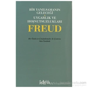 Bir Yanılsamanın Geleceği Uygarlık Ve Hoşnutsuzlukları (Ciltli)-Sigmund Freud
