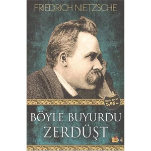 Böyle Buyurdu Zerdüşt - Friedrich Wilhelm Nietzsche