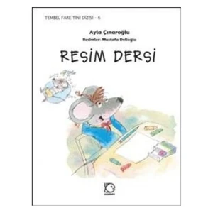 Tembel Fare Tini Dizisi-6: Resim Dersi - Ayla Çınaroğlu