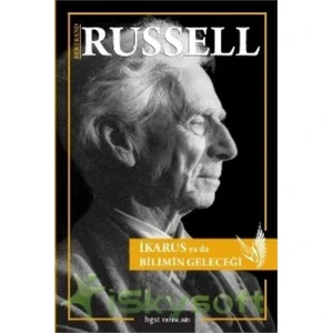 İkarus Ya Da Bilimin Geleceği-Bertrand Russell
