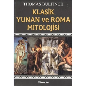 Klasik Yunan ve Roma Mitolojisi - Thomas Bulfinch