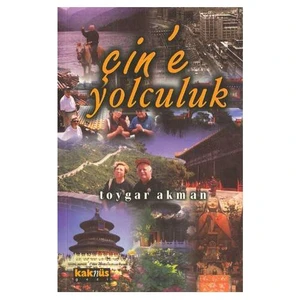 Çin'e Yolculuk - Toygar Akman
