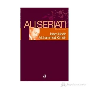 İslam Nedir Muhammed Kimdir-Ali Şeriati