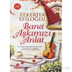Bana Aşkımızı Anlat - Zekeriya Efiloğlu