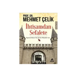 İhtişamdan Sefalete-Mehmet Çelik