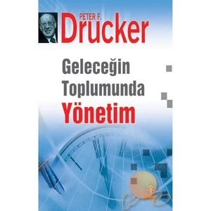 Geleceğin Toplumunda Yönetim-Peter F. Drucker