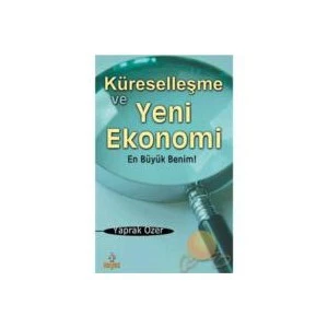 Küreselleşme Ve Yeni Ekonomi-Yaprak Özer