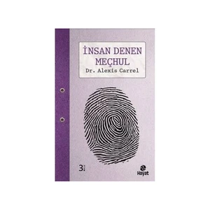 İnsan Denen Meçhul - Alexis Carrel