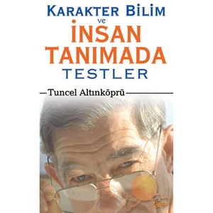 Karakter Bilim ve İnsan Tanımada Testler - Tuncel Altınköprü