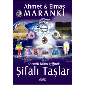 Kozmik Bilim Işığında Şifalı Taşlar-Ahmet Maranki