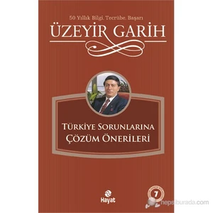 Türkiye Sorunlarına Çözüm Önerileri - Üzeyir Garih