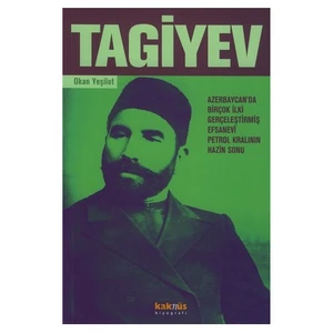 TAGİYEV - FAKİR DOĞUP FAKİR ÖLEN BİR PETROL ZENGİNİ