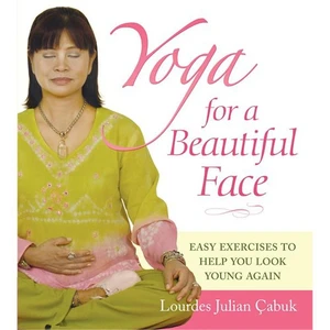 Yoga For a Beautiful Face - Lourdes Julian