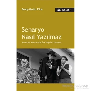 Senaryo Nasıl Yazılmaz – Senaryo Yazımında Sık Yapılan Hatalar-Denny Martin Flinn