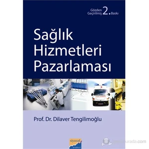Sağlık Hizmetleri Pazarlaması - Dilaver Tengilimoğlu