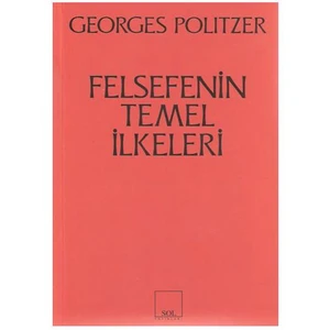 Felsefenin Temel İlkeleri - Georges Politzer