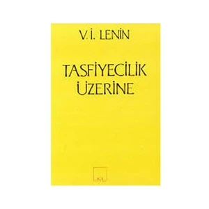 Tasfiyecilik Üzerine-Vladimir İlyiç Lenin