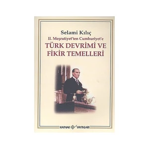 2. Meşrutiyet'ten Cumhuriyet'e Türk Devrimi Ve Fikir Temelleri