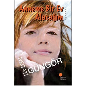 Anneme Bir Ev Alacağim - Necati Güngör
