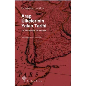 Arap Ülkelerinin Yakın Tarihi-Borisoviç Lutskiy