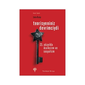Teorisyeniniz Devrimciydi - (21. Yüzyılda Marksizm Ve Sosyalizm)-Erkin Özalp