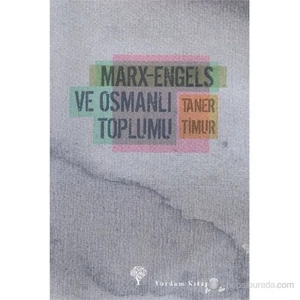 Marx-Engels Ve Osmanlı Toplumu-Taner Timur