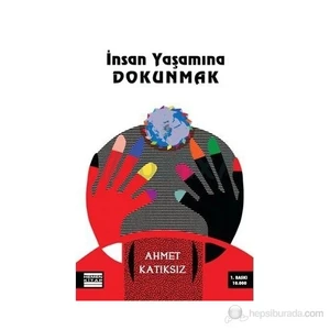İnsan Yaşamına Dokunmak-Ahmet Katıksız