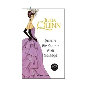 Şahane Bir Kadının Gizli Günlüğü - Julia Quinn