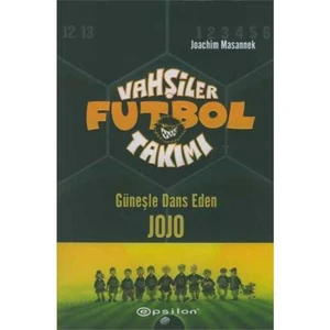 Vahşiler Futbol Takımı 11 - Güneşle Dans Eden Jojo