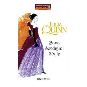 Bana Sevdiğini Söyle - Julia Quinn