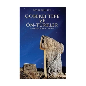Göbekli Tepe Ve Ön-Türkler-Özgür Barış Etli