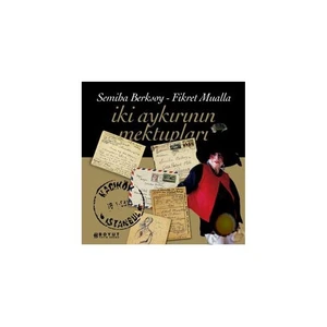 Semiha Berksoy - Fikret Mualla - İki Aykırının Mektupları