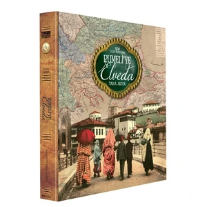 Osmanlı'Nın Kayıp Yılları: Rumeli’Ye Elveda-Taha Akyol