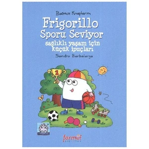Başucu Kitaplarım: Frigorillo Sporu Seviyor-Sandro Barbalarga