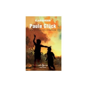 Paule Glück: 20. Yüzyıldan Öyküler-Klaus Kordon